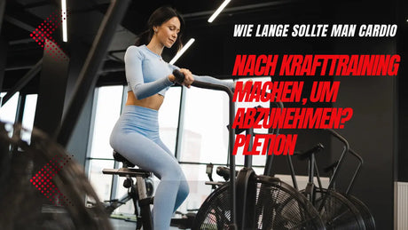 Wie lange sollte man Cardio nach Krafttraining machen, um abzunehmen?